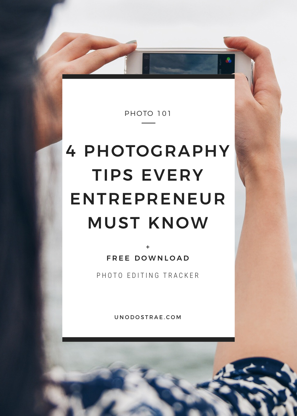 4 Photography Tips Every Entrepreneur Must Know | unodostrae.com