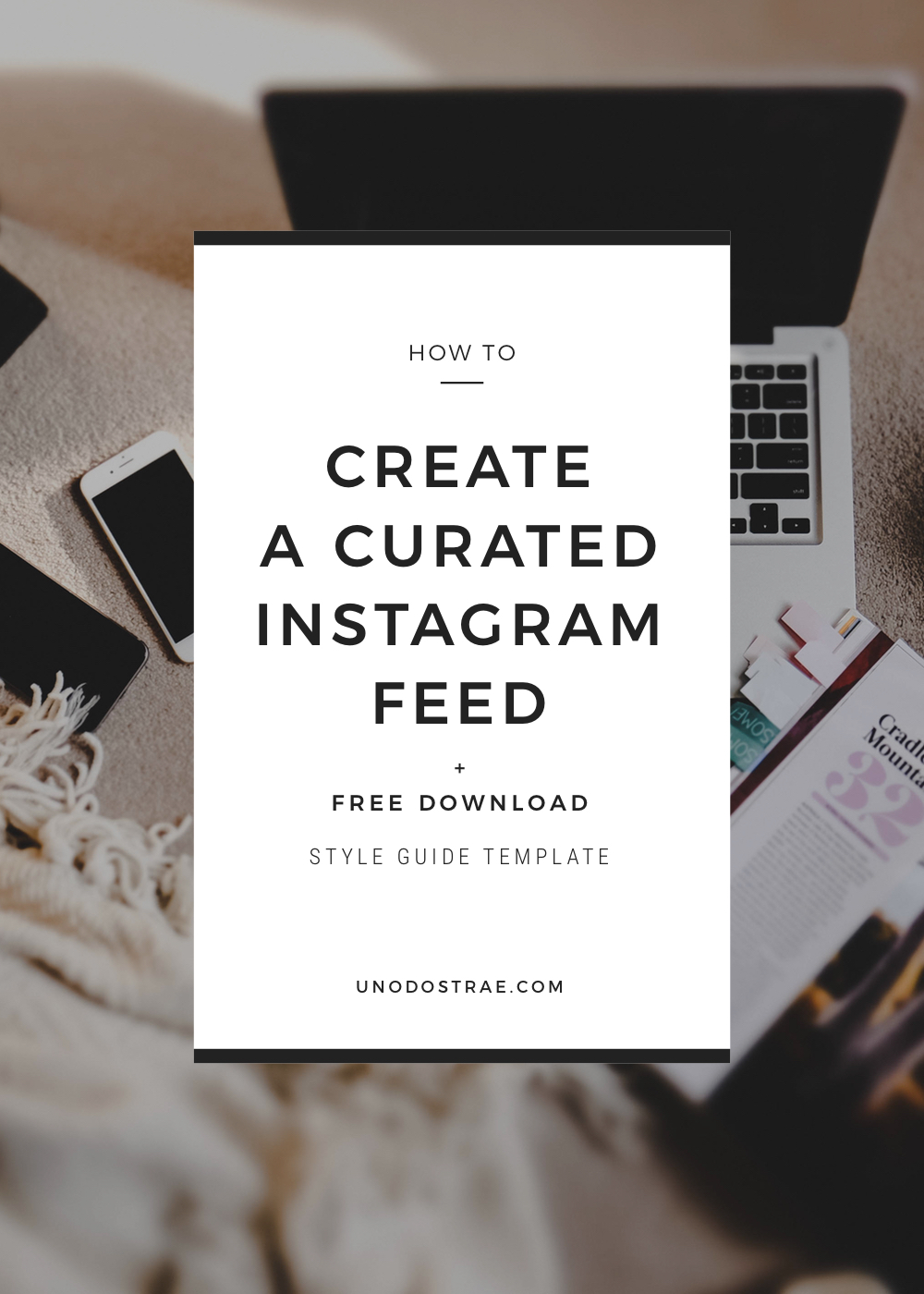 How to create a curated Instagram feed and cohesive aesthetic | unodostrae.com