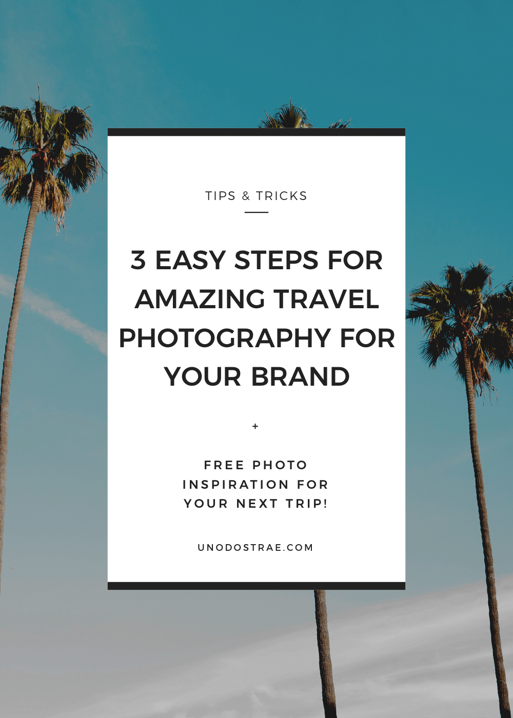 Most entrepreneurs overlook these 3 easy steps before taking travel photography for their brand | from unodostrae.com