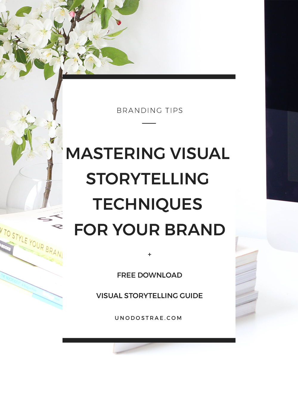 Visual Storytelling Techniques-unodostrae.com-branding tips-digital storytelling tips-entrepreneur tips