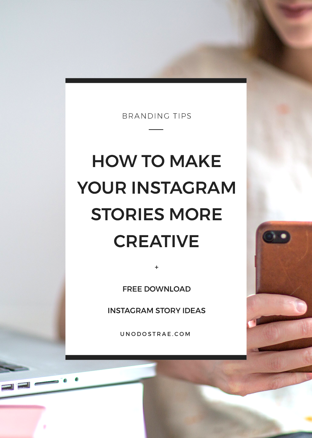 How to make Instagram stories more creative-unodostrae.com-uno dos tare-branding tips-social media tips-instagram stories tips-instagram tips