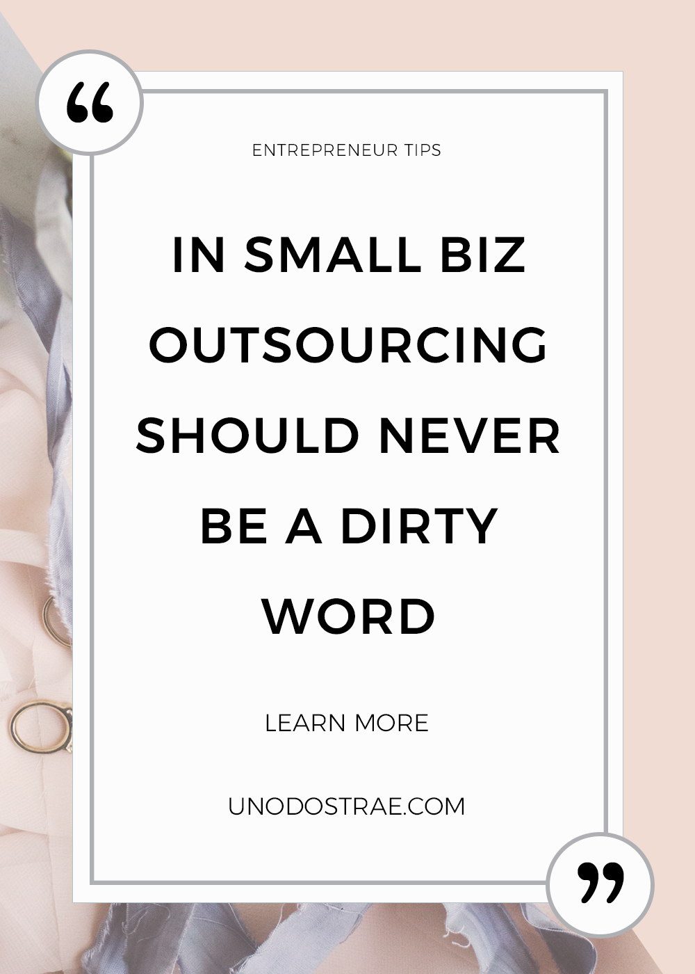 Small biz quotes for every entrepreneur- Outsourcing doesn't have to be a taboo topic