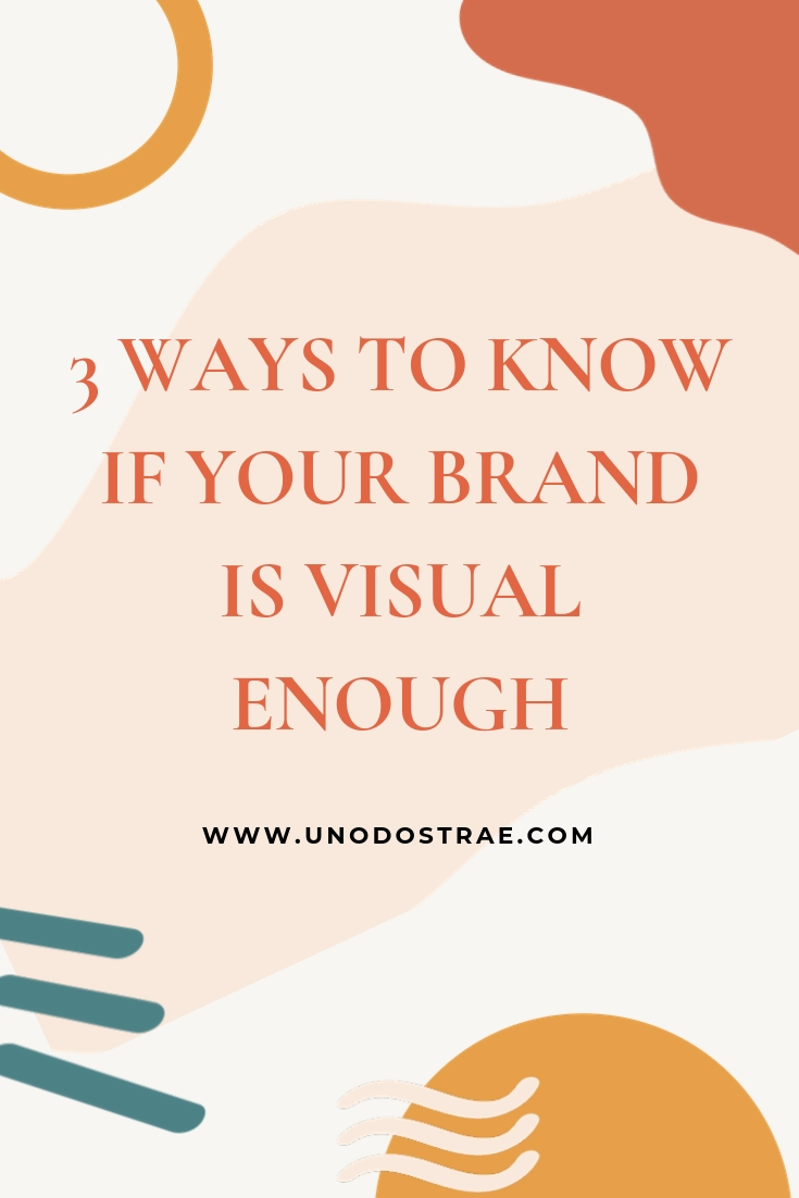 Brand Design Examples: How To Tell If Your Brand Is Visual Enough (with FREE Download) | unodostrae.com