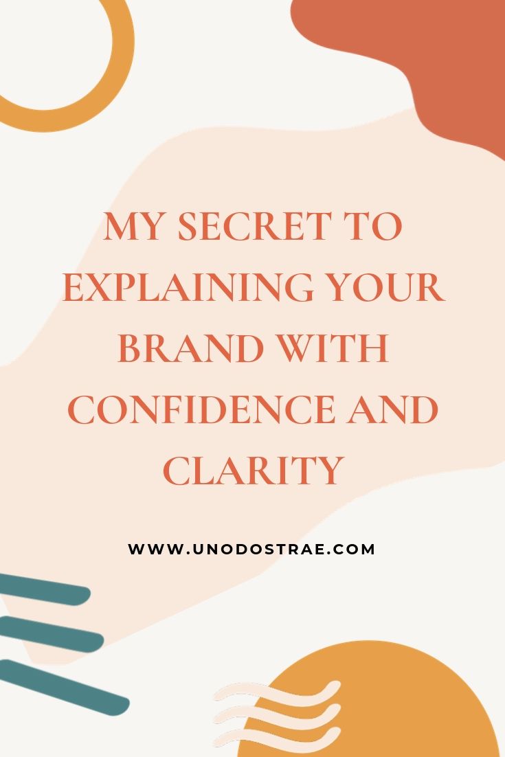 Brand Statement: My Secret To Explaining Your Brand With Confidence and Clarity | unodostrae.com