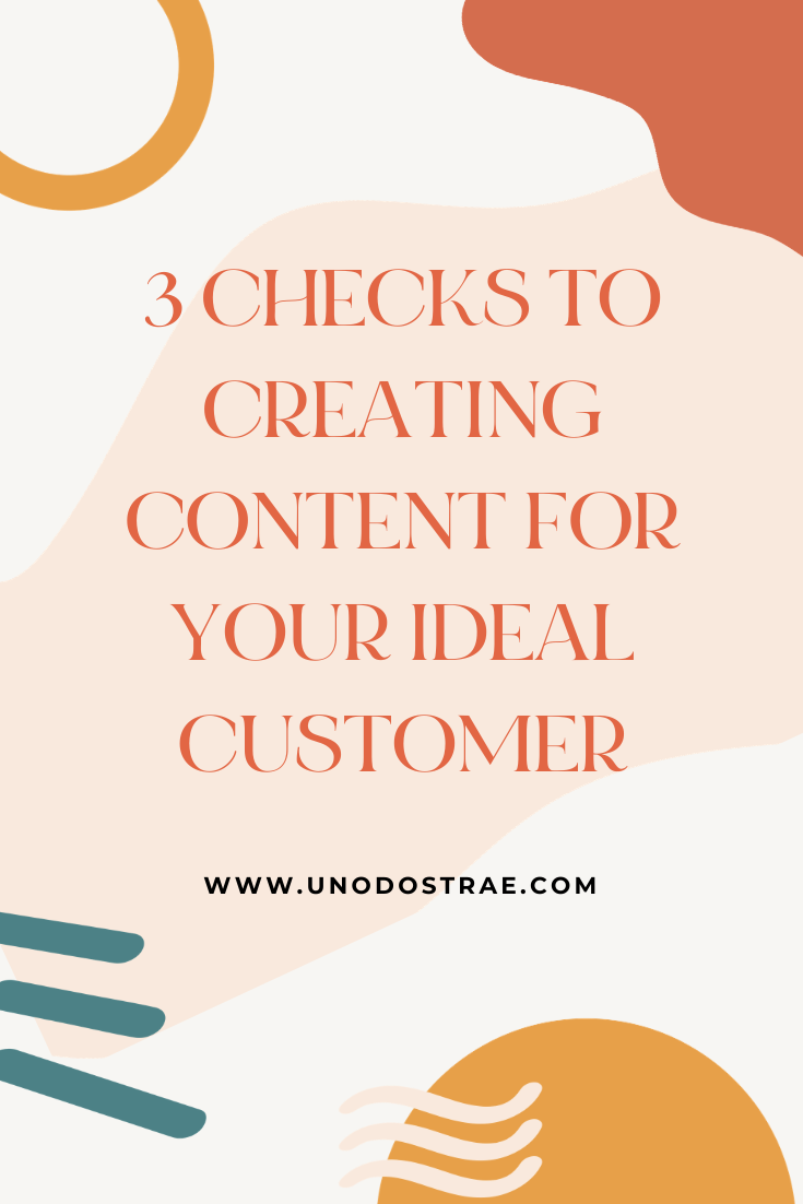 Content That Works - 3 Checks for Creating Content Ideal Client - Uno Dos Trae