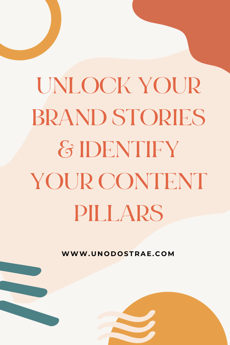 Unlock Your Brand Stories and Content Pillars - Uno Dos Trae 